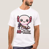 Ax-Olotl! Niedlicher Axolotl Pub T-Shirt (Vorderseite)
