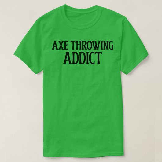 Ax Throwing Addict T-Shirt (Design vorne)
