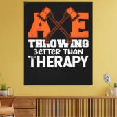Ax Throwing besser als Therapie Leinwanddruck (Insitu (Wohnzimmer))
