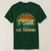 Ax Throwing besser nicht unterbrechen Hatchet Clas T-Shirt (Design vorne)