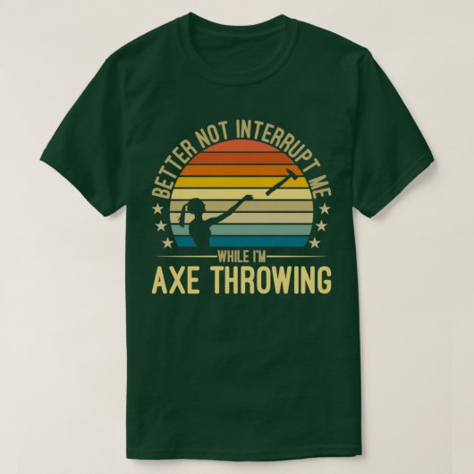 Ax Throwing besser nicht unterbrechen Hatchet Clas T-Shirt (Design vorne)