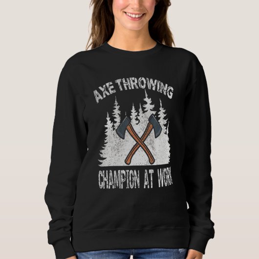 Ax Throwing Champion bei der Arbeit Lumberjack Mor Sweatshirt (Vorderseite)