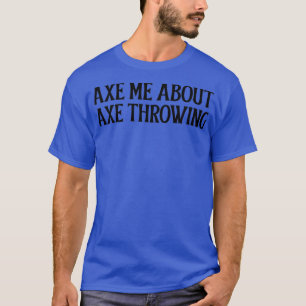 Ax Throwing Classic TShirt über Ax Throwing