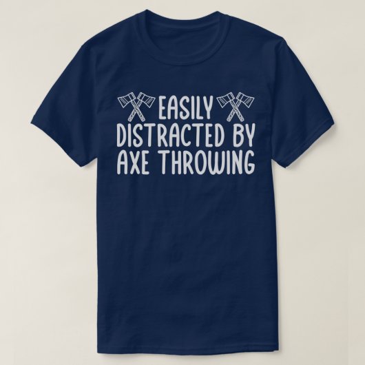 Ax Throwing Funny Ax leicht ablenkbar T-Shirt (Design vorne)