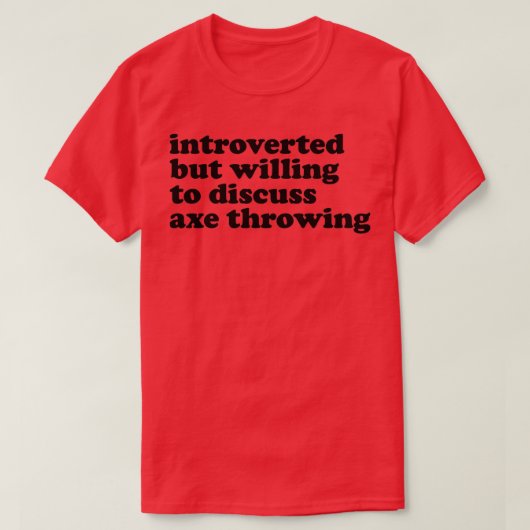 Ax Throwing Funny Ax Throwing eingeführt, aber Wi T-Shirt (Design vorne)