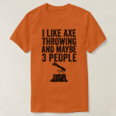 Ax Throwing Funny Ax wirbeln Ich mag Ax Throwin T-Shirt (Design vorne)