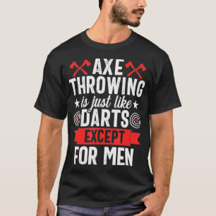Ax Throwing Funny Darts Men Hatchet Lumberjack T-Shirt