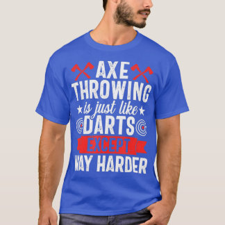 Ax Throwing Game Funny Darts Hatchet Lumberjack T-Shirt