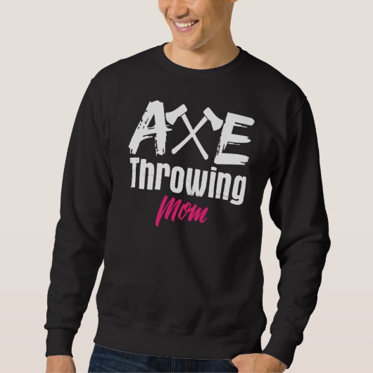 Ax Throwing Mama Mutter Axt Tomahawk Throw Sweatshirt (Vorderseite)