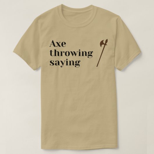 ax throwing Sprichwort 67 T-Shirt (Design vorne)