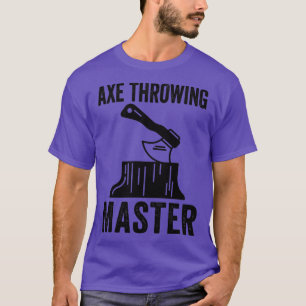 Ax-Throwing-Zitat und Throwing-Maste T-Shirt