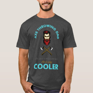 Ax Vater zu werfen, nicht wie ein regelmäßiger Vat T-Shirt