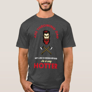 Ax Vater zu werfen, nicht wie ein regelmäßiger Vat T-Shirt