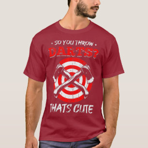 Ax wirft dir Darts gegen Throwers T-Shirt