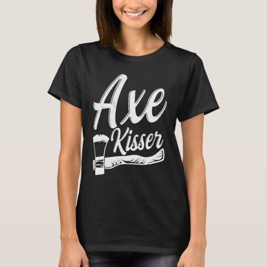Axe Kisser Pun for an Axe throwing buddy T-Shirt (Vorderseite)