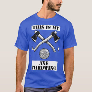 axe throwing 128 T-Shirt