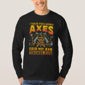 Axe Throwing Axe Thrower  Saying T-Shirt (Vorderseite)