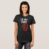 Axe throwing i'd hit that target board hatchet thr T-Shirt (Vorne ganz)