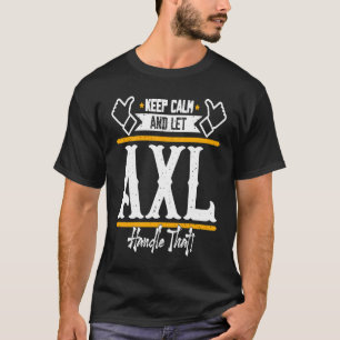Axl Behielt Calm und ließ Axl-Handle T-Shirt