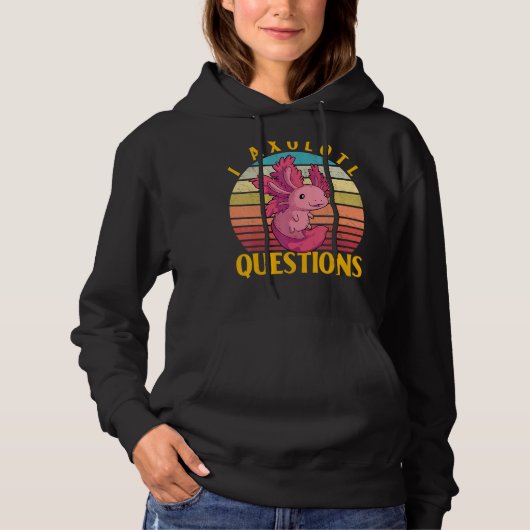 Axolotl Amphibian Sayings 10 Hoodie (Vorderseite)