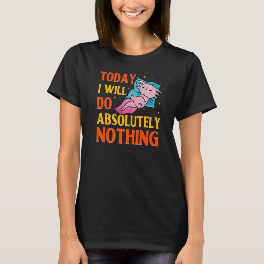 Axolotl Amphibian Sayings 20 T-Shirt (Vorderseite)