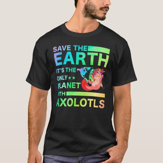 Axolotl Amphibian   Sayings T-Shirt (Vorderseite)