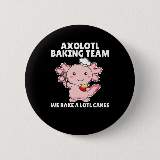 Axolotl Backteam wir backen eine Partie Kuchen Button (Vorderseite)