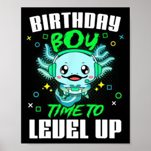 Axolotl Birthday Boy Time to Level Up Gamer Birthd Poster