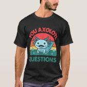 Axolotl Fragen Axolotl Niedlich Blue Salamande T-Shirt (Vorderseite)
