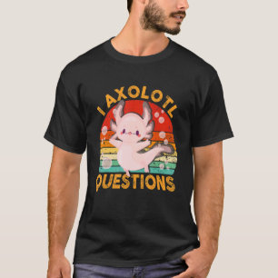 Axolotl Fragen Niedlich Axolotl Kinder Mädchen Jun T-Shirt