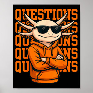 Axolotl-Fragen T-Shirt Cool Axolotl Kapuzenpullove Poster
