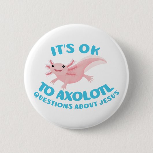 Axolotl Fragen über Jesus süß christlich Button (Vorderseite)