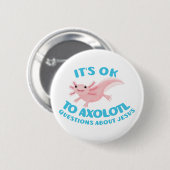 Axolotl Fragen über Jesus süß christlich Button (Vorne & Hinten)
