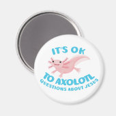 Axolotl Fragen über Jesus süß christlich Magnet (Vorderseite/Rückseite)