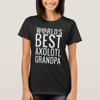 Axolotl Grandpa - Weltbeste T-Shirt