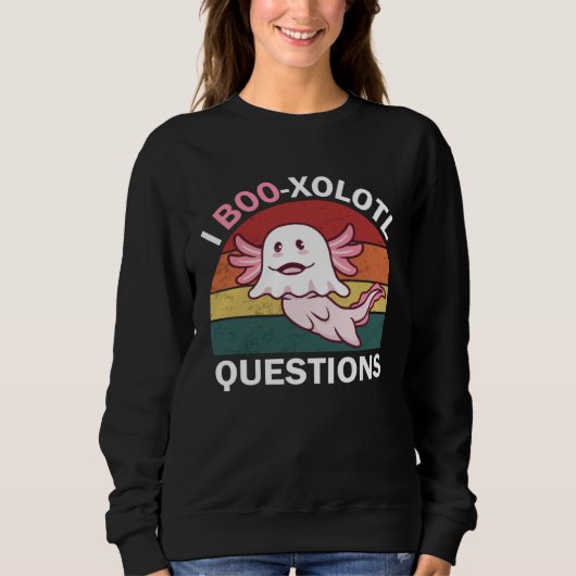 Axolotl Halloween I Boo xolotl Questions Boo Axolo Sweatshirt (Vorderseite)