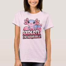 Axolotl, ich bin Adorable - Niedlich Kawaii Amphib