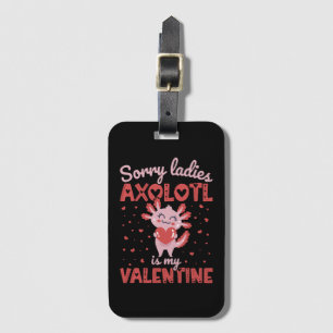 Axolotl ist mein Valentinstag Gepäckanhänger