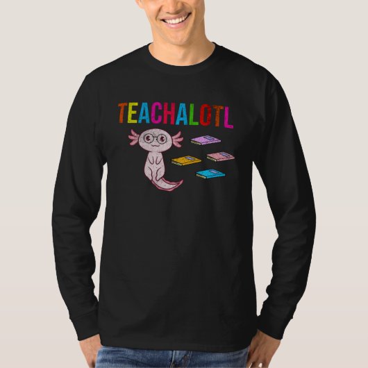 Axolotl-Lehrer Teachalotl Lehrer T-Shirt (Vorderseite)