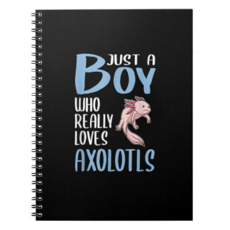 Axolotl Lover Just A Boy Who Loves Axolotls Notizblock