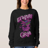Axolotl Mardi Gras Let's Party Parade Shenanigans Sweatshirt (Vorderseite)