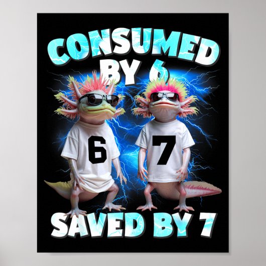 Axolotl Prophecy – Consumed By 6, Saved By 7 Poster (Vorne)