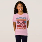 Axolotl Questions, Axolotl Lover Gift T-Shirt (Vorne ganz)