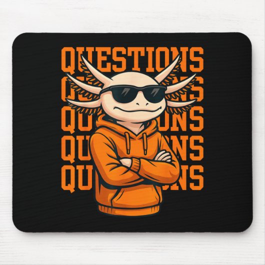 Axolotl Questions Tee Cool Axolotl Hoodie Streetwe Mousepad (Vorne)