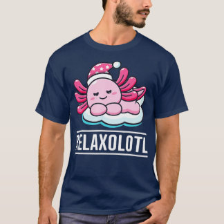 Axolotl Relaxolotl Funny Niedlich mexikanisch Axol T-Shirt