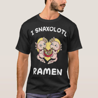 Axolotl Snaxolotl Ramen Food Niedlich Funny Axolot T-Shirt