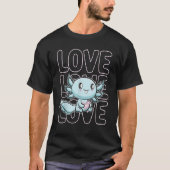 Axolotl Valentines Day I Love You Alotl Walking Fi T-Shirt (Vorderseite)