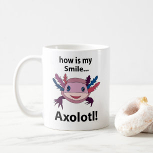 Axolotl Wie ist mein Lächeln lustig Axolotl Kaffeetasse