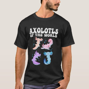 Axolotls der Welt Walking Fisch Niedlich Amphibien T-Shirt