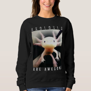 Axolotls sind Phantastisch Niedlich rosafarbene Ax Sweatshirt